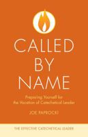 Called by Name: Preparing Yourself for the Vocation of Catechetical Leader 0829445242 Book Cover