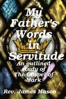 My Father's Words in Servitude 0557011698 Book Cover