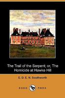 The Trail of the Serpent: The Homicide at Hawke Hall 140998172X Book Cover