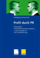 Profil Durch PR: Strategische Unternehmenskommunikation - Vom Konzept Zur CEO-Positionierung 3834911178 Book Cover