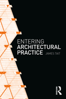 Entering Architectural Practice 0367365138 Book Cover