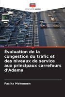 Évaluation de la congestion du trafic et des niveaux de service aux principaux carrefours d'Adama (French Edition) 6207038908 Book Cover