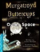 Murgatroyd Buttercups in Outer Space 1981887709 Book Cover