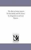 The Altar at Home: Prayers for the Family and the Closet 142553645X Book Cover