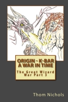 Origin - K-bar - A War in Time 1535329610 Book Cover