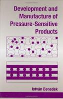 Development and Manufacture of Pressure-Sensitive Products 0824702069 Book Cover
