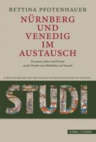 Nurnberg Und Venedig Im Austausch: Menschen, Guter Und Wissen an Der Wende Vom Mittelalter Zur Neuzeit 3795430526 Book Cover