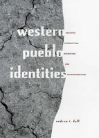 Western Pueblo Identities: Regional Interaction, Migration, and Transformation 0816522189 Book Cover