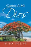 Cantos a Mi Dios 1532079192 Book Cover