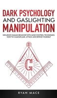 Dark Psychology and Gaslighting Manipulation: Influence Human Behavior with Mind Control Techniques: How to Camouflage, Attack and Defend Yourself 9198803522 Book Cover