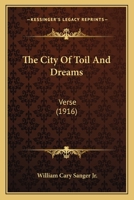 The City of Toil and Dreams: Verse 1437164633 Book Cover