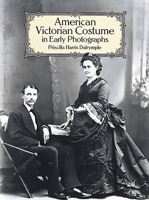 American Victorian Costume in Early Photographs 0486265331 Book Cover