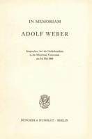 In Memoriam Adolf Weber: Ansprachen Bei Der Gedachtnisfeier in Der Munchener Universitat Am 14. Mai 1963 3428016424 Book Cover