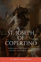 St. Joseph of Copertino: Englished and adapted by the Rev. Francis S. Laing 1678101303 Book Cover