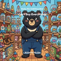 Bucky the Ambitious Bear Can't Buy Everything!: A Story About Choosing, Saving, and Being Ambitious B0GXYLN5W7 Book Cover