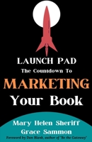 Launchpad: The Countdown to Marketing Your Book 1637773781 Book Cover