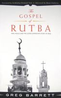 The Gospel of Rutba: War, Peace, and the Good Samaritan Story in Iraq 1570759510 Book Cover
