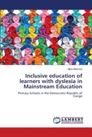 Inclusive education of learners with dyslexia in Mainstream Education: Primary Schools in the Democratic Republic of Congo 6207639154 Book Cover