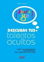 Descubre tus talentos ocultos (Desarrollo profesional) 1644611716 Book Cover