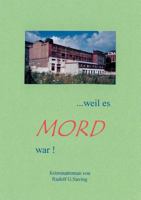 .. Weil es Mord war ! 3831125023 Book Cover