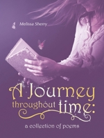 A Journey throughout time: a collection of poems 198226294X Book Cover