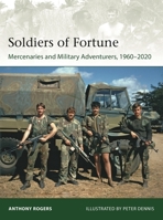 Soldiers of Fortune: Mercenaries and Military Adventurers 1960–2020 1472848012 Book Cover