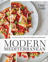Modern Mediterranean - Sun-drenched recipes from Mallorca and beyond 1848993706 Book Cover