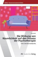 Die Wirkung von Räumlichkeit auf den Prozess der Psychotherapie 3639488733 Book Cover
