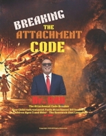 Breaking the Attachment Code: How Child Maltreatment Fuels Attachment Difficulties in Children Ages 5 and Older - The Research that Launched Dr. RAD B0GXKRF93Q Book Cover