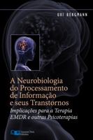 A Neurobiologia Do Processamento de Informacao E Seus Transtornos: Implicacoes Para a Terapia Emdr E Outras Psicoterapias 194172700X Book Cover