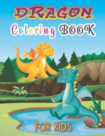 Dragon Coloring Book for Kids: A Fun Toddlers Activity Workbook: Cute Dragons To Color, Cartoon fire breathing Dragon lovers Birthday Gift, Full of ... quirky and inimitable Gift for Boys and Girls B093QLNV9K Book Cover