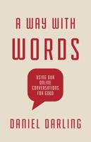 A Way With Words: Using Our Online Conversations for Good 153599536X Book Cover