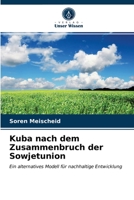 Kuba nach dem Zusammenbruch der Sowjetunion: Ein alternatives Modell für nachhaltige Entwicklung 6203512044 Book Cover