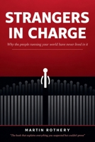 Strangers in Charge: Why the people running your world have never lived in it B0HMG5ZH5W Book Cover