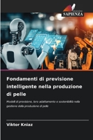Fondamenti di previsione intelligente nella produzione di pelle (Italian Edition) 6202460520 Book Cover