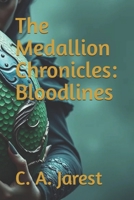 The Medallion Chronicles: Bloodlines B0FXRCB9V6 Book Cover