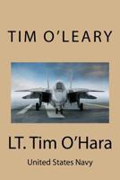 LT. Tim O'Hara: United States Navy 1974481328 Book Cover