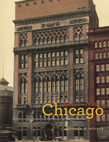 Henry Ives Cobb's Chicago: Architecture, Institutions, and the Making of a Modern Metropolis 0226905616 Book Cover