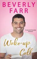Wake-up Call: A Clean Billionaire Romance 1791960081 Book Cover