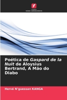 Poética de Gaspard de la Nuit de Aloysius Bertrand, A Mão do Diabo (Portuguese Edition) 6207121325 Book Cover
