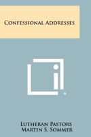 Confessional Addresses 1258378469 Book Cover