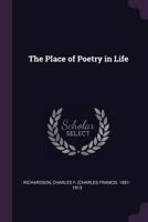 The Place of Poetry in Life 1378141849 Book Cover