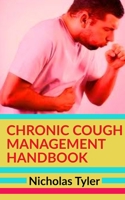 CHRONIC COUGH MANAGEMENT HANDBOOK (Health Management Handbooks) 170199206X Book Cover