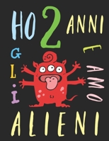 Ho 2 anni e amo gli alieni: Il libro da colorare per bambini che amano gli alieni. Libro da colorare di alieni 1691430471 Book Cover