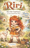 Riri the Capricorn and the Important Plan: A Zodiac Star Friends Book B0GQXZDG14 Book Cover