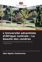 L'Université adventiste d'Afrique centrale: La beauté des cendres 6206423034 Book Cover