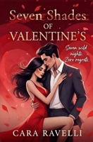Seven Shades of Valentine’s: Seven Steamy Short Stories for Valentine’s: Hearts Edition (Seven Shades of Love) B0GL3G84PW Book Cover
