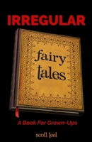 Irregular Fairy Tales 1499359276 Book Cover