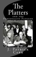 The Platters: and the Personality Plugger 1518605842 Book Cover