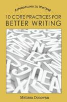 10 Core Practices for Better Writing 0615832172 Book Cover